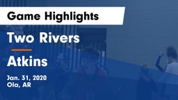 Two Rivers  vs Atkins Game Highlights - Jan. 31, 2020