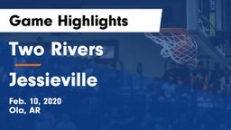 Two Rivers  vs Jessieville  Game Highlights - Feb. 10, 2020