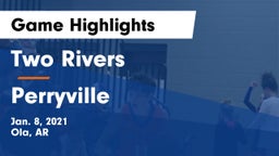 Two Rivers  vs Perryville  Game Highlights - Jan. 8, 2021