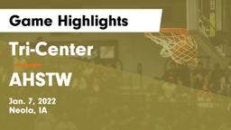 Tri-Center  vs AHSTW  Game Highlights - Jan. 7, 2022