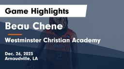 Beau Chene  vs Westminster Christian Academy  Game Highlights - Dec. 26, 2023