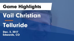 Vail Christian  vs Telluride  Game Highlights - Dec. 2, 2017