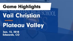 Vail Christian  vs Plateau Valley  Game Highlights - Jan. 13, 2018
