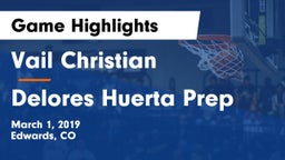 Vail Christian  vs Delores Huerta Prep Game Highlights - March 1, 2019