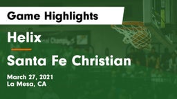 Helix  vs Santa Fe Christian  Game Highlights - March 27, 2021