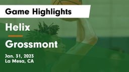 Helix  vs Grossmont  Game Highlights - Jan. 31, 2023