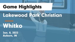 Lakewood Park Christian  vs Whitko  Game Highlights - Jan. 8, 2022