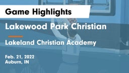 Lakewood Park Christian  vs Lakeland Christian Academy Game Highlights - Feb. 21, 2022