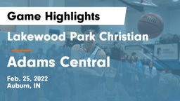 Lakewood Park Christian  vs Adams Central  Game Highlights - Feb. 25, 2022