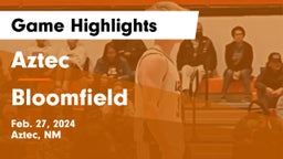 Aztec  vs Bloomfield  Game Highlights - Feb. 27, 2024