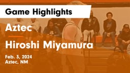 Aztec  vs Hiroshi Miyamura  Game Highlights - Feb. 3, 2024