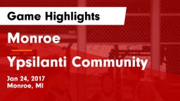 Monroe  vs Ypsilanti Community  Game Highlights - Jan 24, 2017
