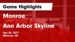 Monroe  vs Ann Arbor Skyline Game Highlights - Jan 26, 2017