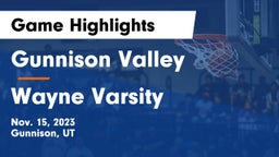 Gunnison Valley  vs Wayne Varsity Game Highlights - Nov. 15, 2023