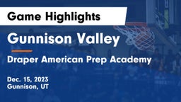 Gunnison Valley  vs Draper American Prep Academy Game Highlights - Dec. 15, 2023