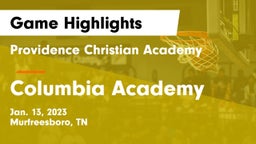 Providence Christian Academy  vs Columbia Academy  Game Highlights - Jan. 13, 2023