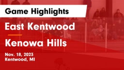 East Kentwood  vs Kenowa Hills  Game Highlights - Nov. 18, 2023