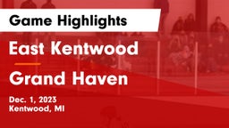 East Kentwood  vs Grand Haven  Game Highlights - Dec. 1, 2023