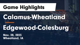 Calamus-Wheatland  vs Edgewood-Colesburg  Game Highlights - Nov. 28, 2023