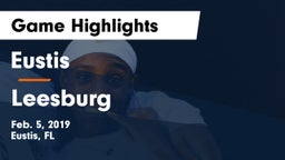 Eustis  vs Leesburg Game Highlights - Feb. 5, 2019