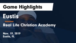 Eustis  vs Real Life Christian Academy Game Highlights - Nov. 19, 2019
