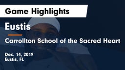 Eustis  vs Carrollton School of the Sacred Heart Game Highlights - Dec. 14, 2019