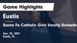 Eustis  vs Santa Fe Catholic Girls Varsity Basketball Game Highlights - Jan. 23, 2021
