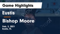 Eustis  vs Bishop Moore  Game Highlights - Feb. 3, 2021