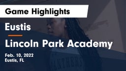 Eustis  vs Lincoln Park Academy Game Highlights - Feb. 10, 2022