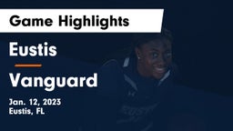 Eustis  vs Vanguard  Game Highlights - Jan. 12, 2023