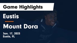 Eustis  vs Mount Dora  Game Highlights - Jan. 17, 2023