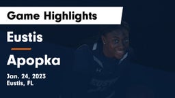 Eustis  vs Apopka  Game Highlights - Jan. 24, 2023