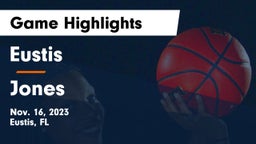 Eustis  vs Jones  Game Highlights - Nov. 16, 2023