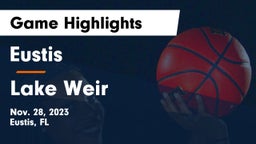 Eustis  vs Lake Weir  Game Highlights - Nov. 28, 2023
