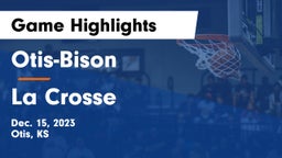 Otis-Bison  vs La Crosse  Game Highlights - Dec. 15, 2023