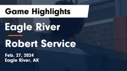 Eagle River  vs Robert Service  Game Highlights - Feb. 27, 2024