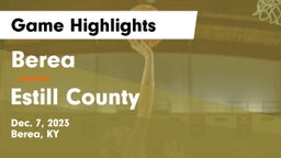 Berea  vs Estill County  Game Highlights - Dec. 7, 2023