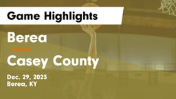 Berea  vs Casey County  Game Highlights - Dec. 29, 2023