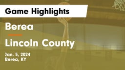 Berea  vs Lincoln County  Game Highlights - Jan. 5, 2024