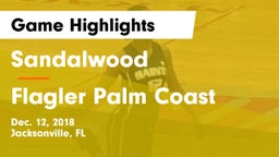 Sandalwood  vs Flagler Palm Coast  Game Highlights - Dec. 12, 2018