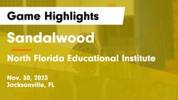 Sandalwood  vs North Florida Educational Institute Game Highlights - Nov. 30, 2023