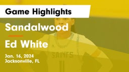 Sandalwood  vs Ed White  Game Highlights - Jan. 16, 2024