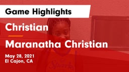 Christian  vs Maranatha Christian  Game Highlights - May 28, 2021