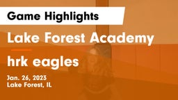 Lake Forest Academy  vs hrk eagles Game Highlights - Jan. 26, 2023