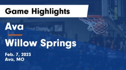 Ava  vs Willow Springs  Game Highlights - Feb. 7, 2023