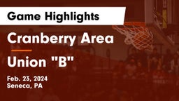 Cranberry Area  vs Union  "B" Game Highlights - Feb. 23, 2024