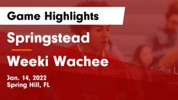 Springstead  vs Weeki Wachee  Game Highlights - Jan. 14, 2022