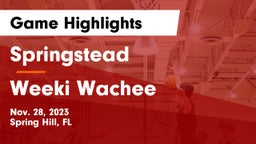 Springstead  vs Weeki Wachee  Game Highlights - Nov. 28, 2023