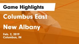 Columbus East  vs New Albany  Game Highlights - Feb. 2, 2019