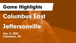 Columbus East  vs Jeffersonville  Game Highlights - Jan. 5, 2024